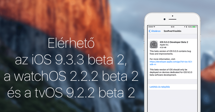 Borítókép: Elérhető az iOS 9.3.3 beta 2, a watchOS 2.2.2 beta 2 és a tvOS 9.2.2. beta 2.