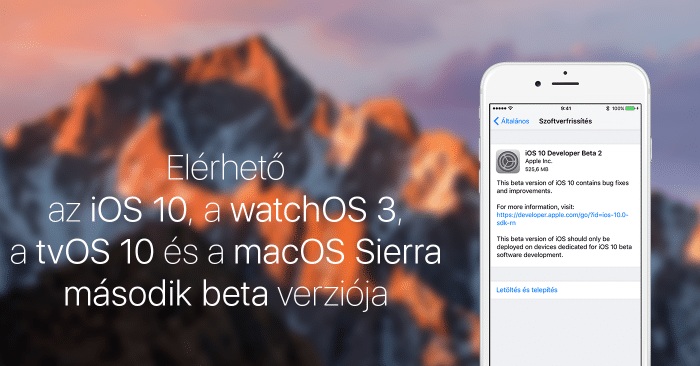 Borítókép: Elérhető az iOS 10, a watchOS 3, a tvOS 10 és a macOS Sierra második bétája.