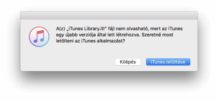 Hibaüzenet képe, amelynek szövege: 'A(z) "iTunes Library.itl" fájl nem olvasható, mert az iTunes egy újabb verziója által lett létrehozva. Szeretné most letölteni az iTunes alkalmazást?'