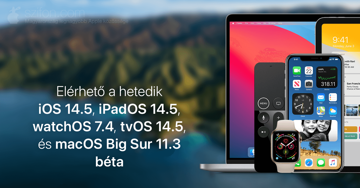 Elerheto A Hetedik Ios 14 5 Ipados 14 5 Watchos 7 4 Tvos 14 5 Es Macos Big Sur 11 3 Beta Szifon Com