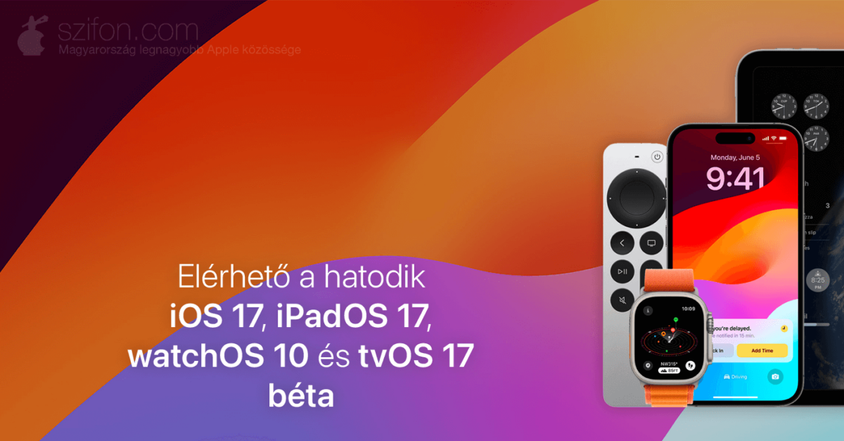 Elérhető a hatodik iOS 17, iPadOS 17, watchOS 10 és tvOS 17 béta ...