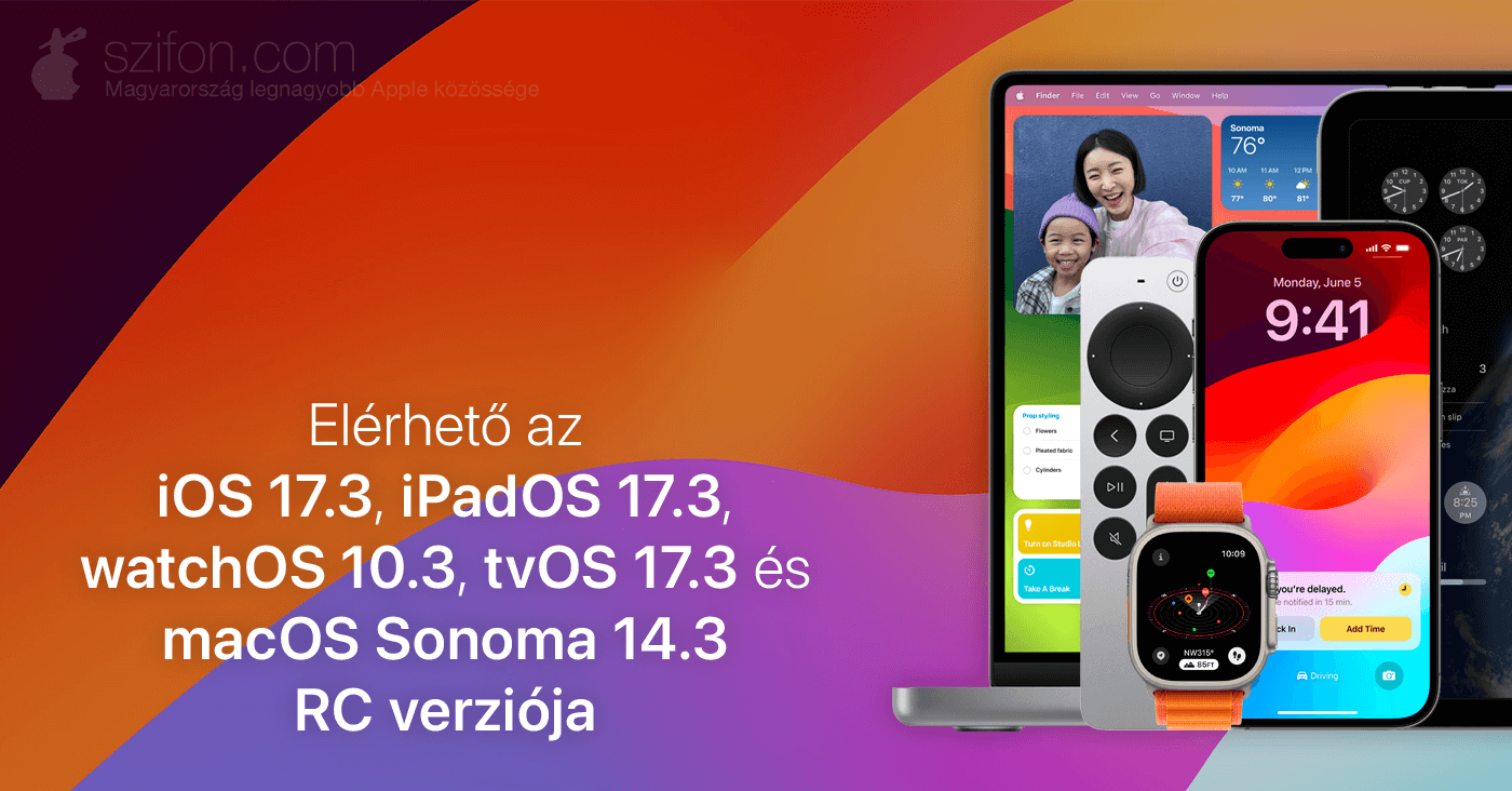 Elérhető az iOS 17.3, iPadOS 17.3, watchOS 10.3, tvOS 17.3 és macOS Sonoma 14.3 RC verziója