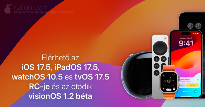 Elérhető az iOS 17.5, iPadOS 17.5, watchOS 10.5 és tvOS 17.5 RC-je és az ötödik visionOS 1.2 béta