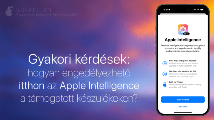 Gyakori kérdések: hogyan engedélyezhető itthon az Apple Intelligence a támogatott készülékeken?