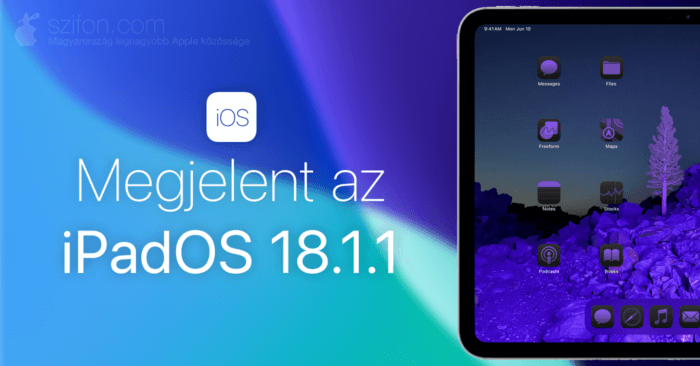 Megjelent az iPadOS 18.1.1 – két sebezhetőség javítása