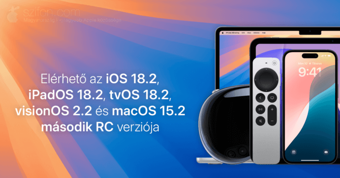 Elérhető az iOS 18.2, iPadOS 18.2, tvOS 18.2, visionOS 2.2 és macOS 15.2 második RC verziója