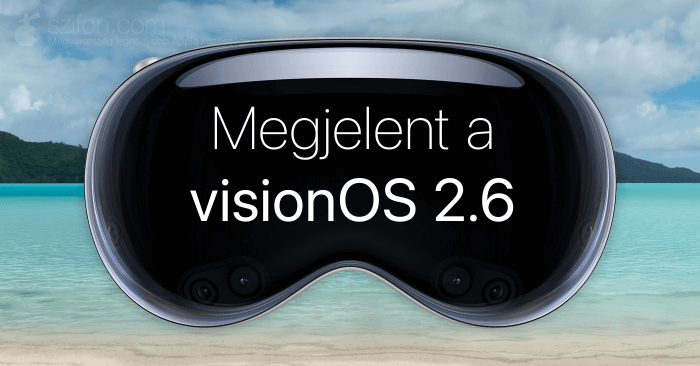 Megjelent a visionOS 2.6 – elsősorban 24 sebezhetőség javítása