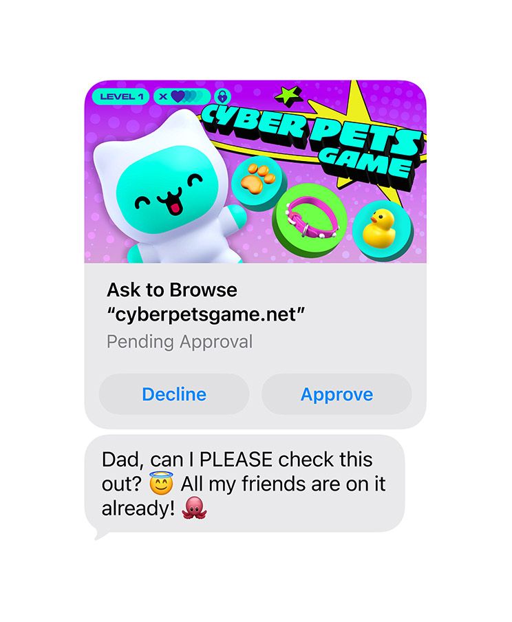 Egy kijelzőn egy szöveges üzenet látható a cyberpetsgame.net weboldalról készült képernyőfotóval, a grafika alatt a „Decline” (Elutasítás) és az „Approve” (Jóváhagyás) gombok, illetve a következő üzenet olvasható: „Dad, can I please check this out, all my friends are on it already.” (Apa, megnézhetném ezt, kérlek? Már az összes barátom használja.)