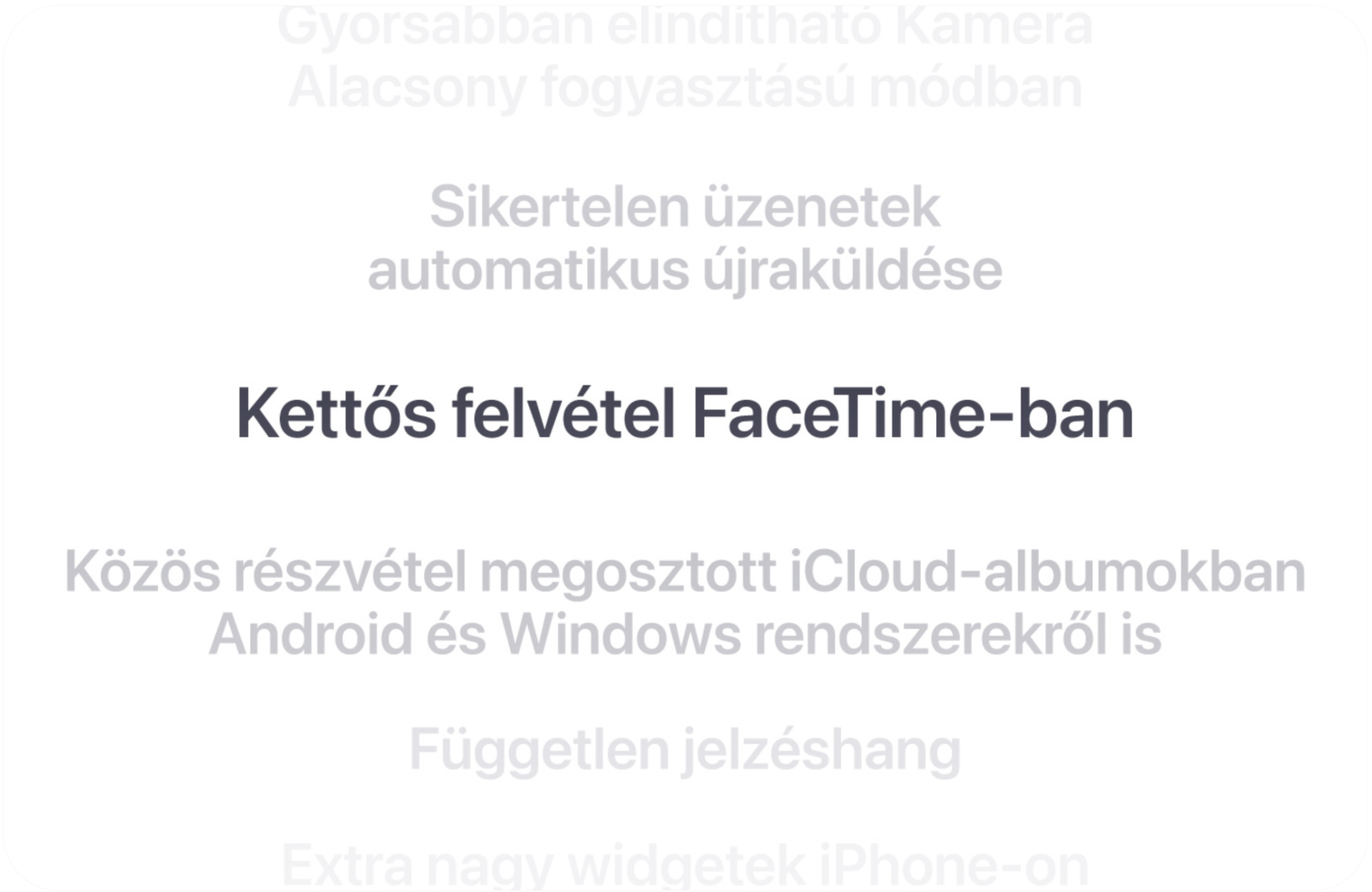 Táblázatba rendezett funkciók, középen félkövéren a Kettős felvétel FaceTime-ban. Az alatta és felette látható funkciók a háttérbe olvadnak.